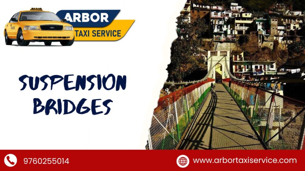 Suspension Bridges tour taxi service in dehradun with arbor taxi service in dehradun