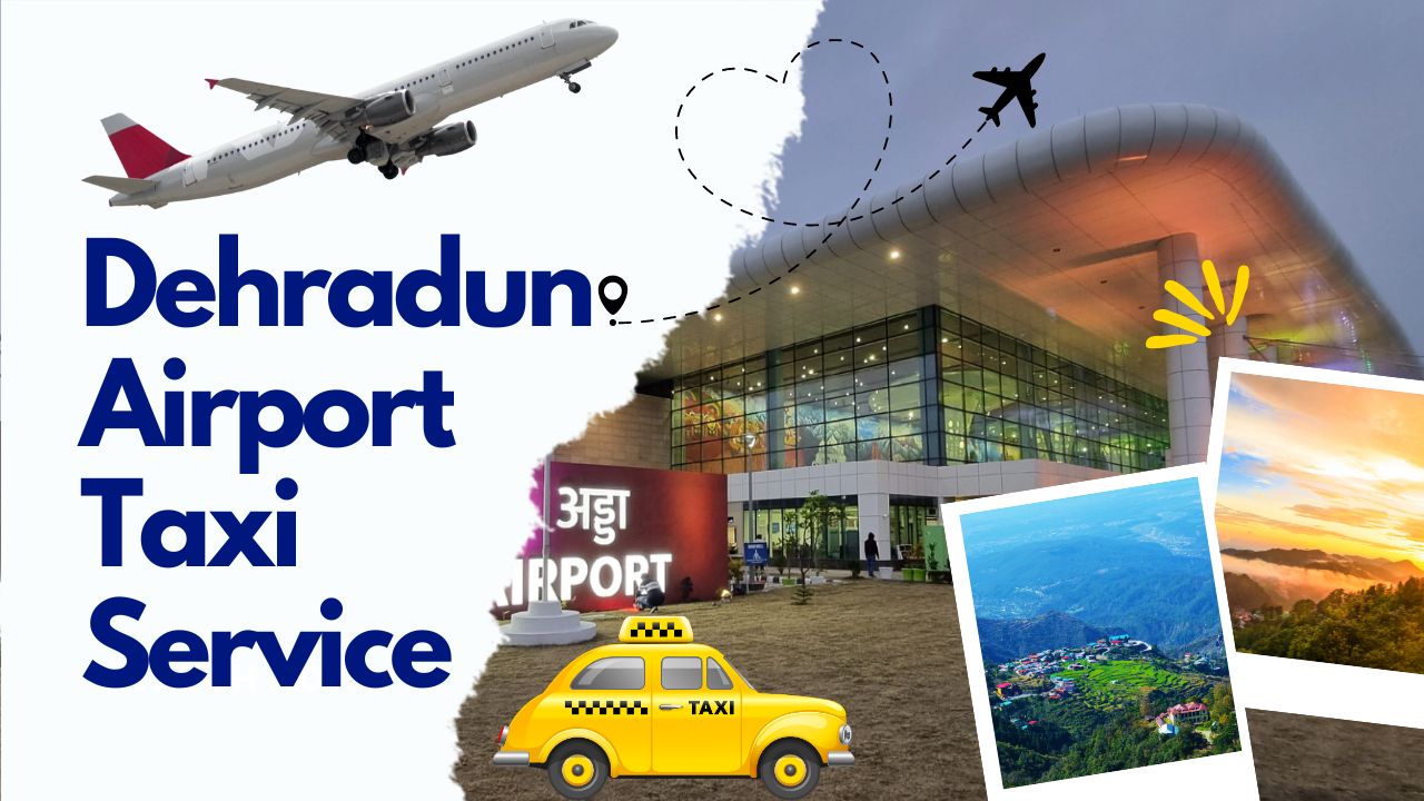 Dehradun Airport Taxi Service