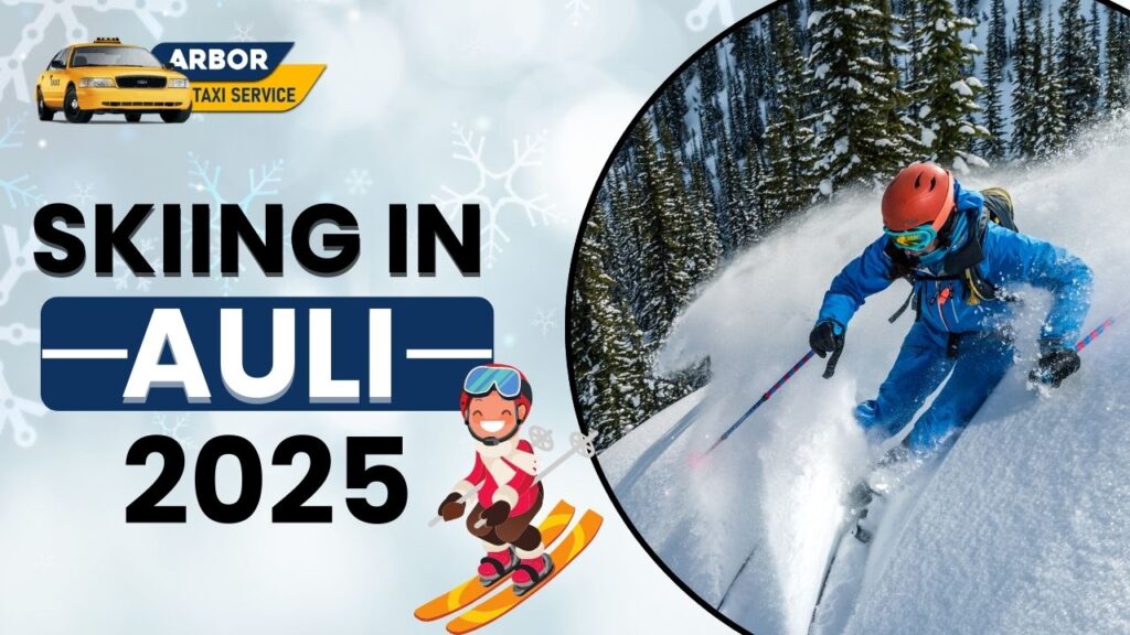 Skiing in Auli 2025_ Everything You Need to Know